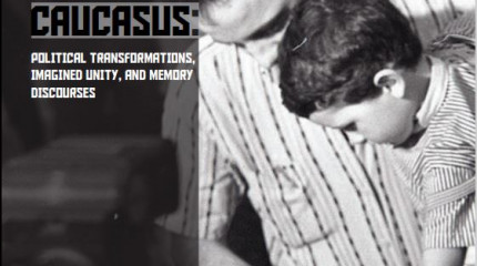 PRESIDENTIAL ELECTIONS IN THE SOUTH CAUCASUS: POLITICAL TRANSFORMATIONS,  IMAGINED UNITY, AND MEMORY DISCOURSES
