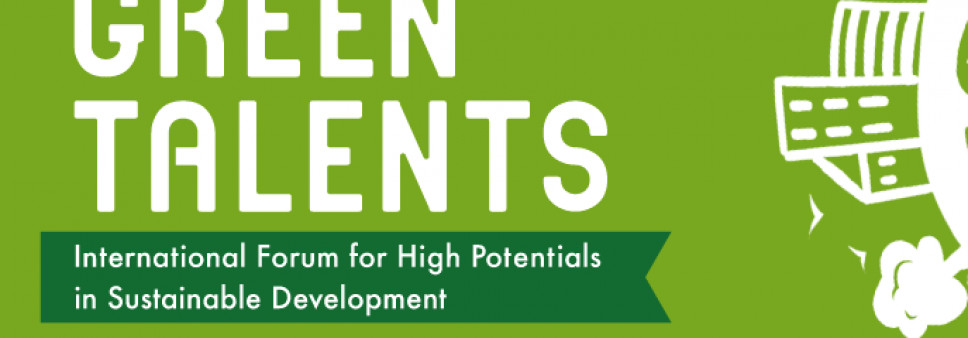 “Green Talents – International Forum for High Potentials in Sustainable Development”